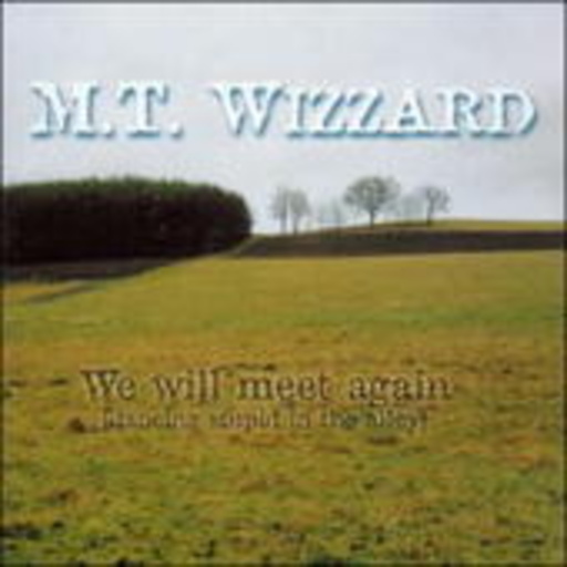 M.T. Wizzard – We Will Meet Again