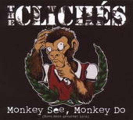 The Cliches – Monkey See, Monkey Do