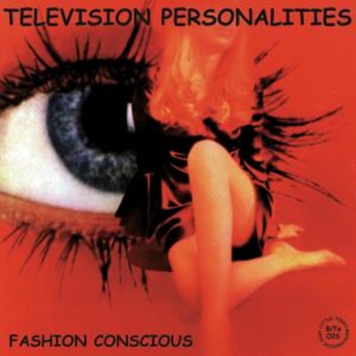 Television Personalities – Fashion Conscious