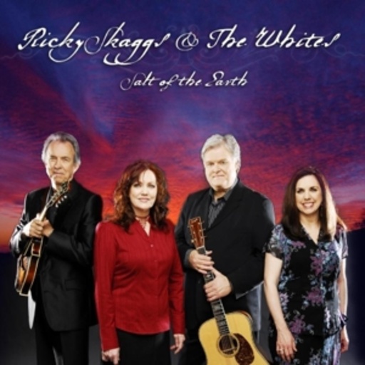 Ricky Skaggs And The Whites – Salt Of Earth