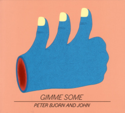Peter Bjorn And John – Gimme Some