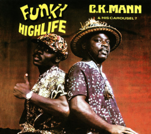 C.K. Mann & His Carousel 7 – Funky Highlife
