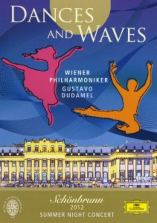 Gustavo Dudamel/Wiener Philharmoniker – Dances And Waves - Schönbrunn 2012 Summer Night Concert