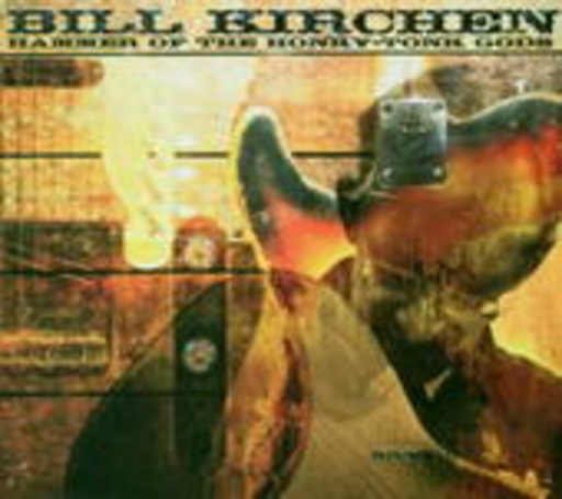 Bill Kirchen – Hammer Of The Honky-Tonk Gods