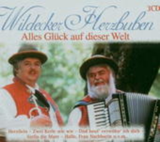 Wildecker Herzbuben – Alles Glück auf dieser Welt