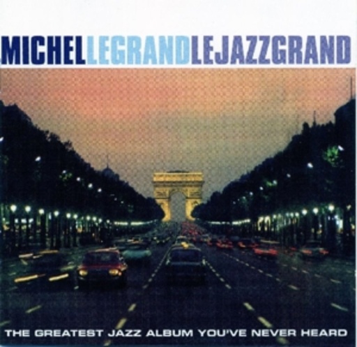 Michel Legrand – Le Grand Jazz
