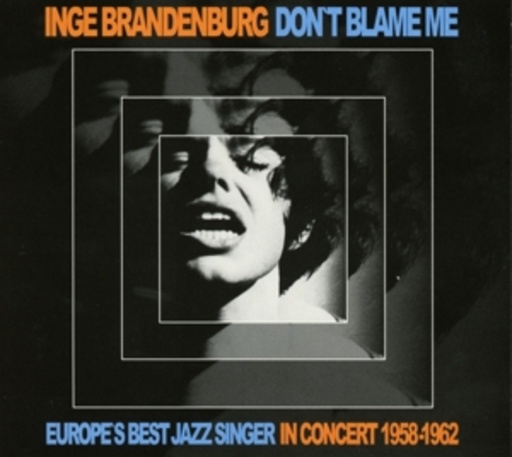 Inge Brandenburg – Don't Blame Me