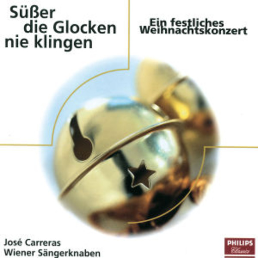 José Carreras/Wiener Sängerknaben – Süsser die Glocken nie klingen - Ein festliches Weihnachtskonzert