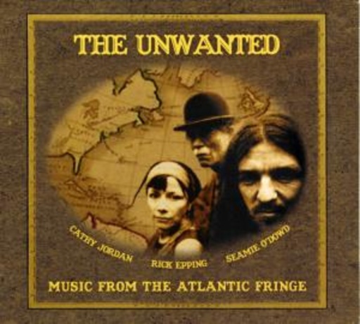 The Unwanted – Music From The Atlantic Fringe