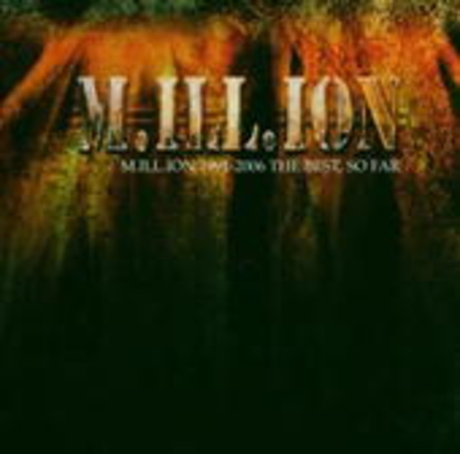 M.ill.ion – 1991-2006 The Best Of...So Far