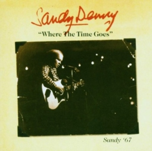Sandy Denny – Who Knows Where The Time Goes