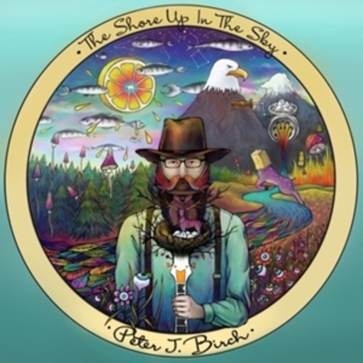 Peter J. Birch – The Shore Up In The Sky