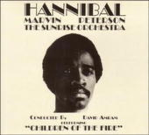 Marvin "Hannibal" Peterson & The Sunrise Orchestra – Children Of The Fire