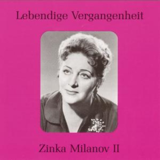 Zinka Milanov – Lebendige Vergangenheit - Zinka Milanov II
