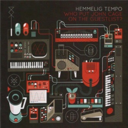Hemmelig Tempo – Who Put John Cage On The Guest List