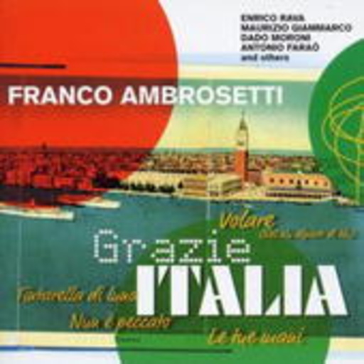 Franco Ambrosetti – Grazie Italia