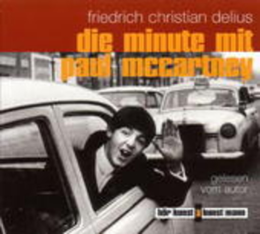 Friedrich Christian Delius – Die Minute mit Paul McCartney