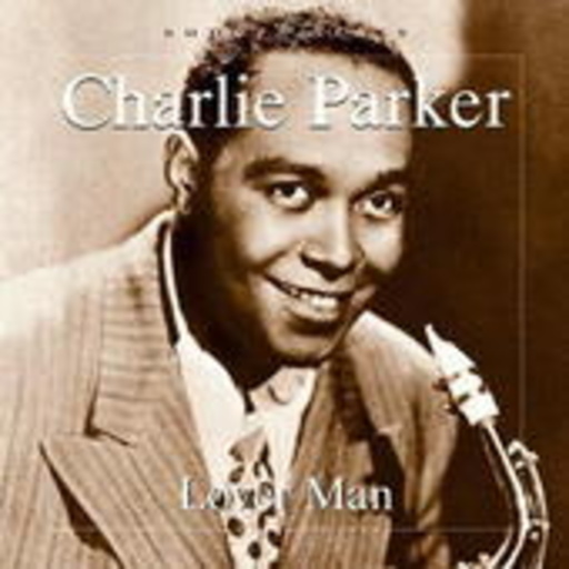 Charlie Parker – Lover Man