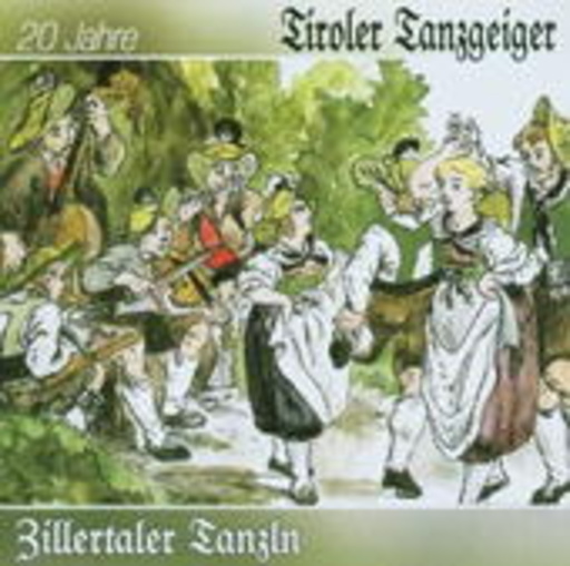 Tiroler Tanzgeiger – Zillertaler Tanzln - 20 Jahre
