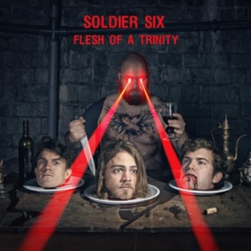 Soldier Six – Flesh Of A Trinity