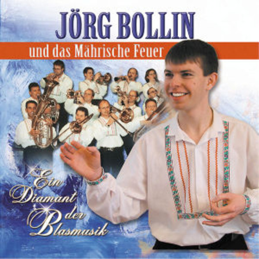 Jörg Bollin und das Mährische Feuer – Ein Diamant der Blasmusik