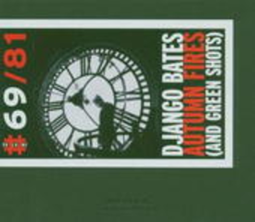 Django Bates – Autumn Fires (And Green Shots)