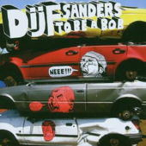 Dijf Sanders – To Be A Bob