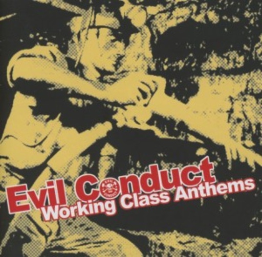 Evil Conduct – Working Class Anthems