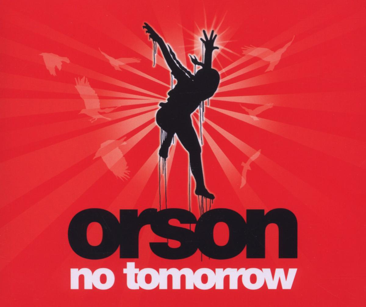 Orson – No Tomorrow
