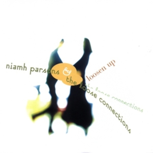 Niamh Parsons & The Loose Connections – Loosen Up