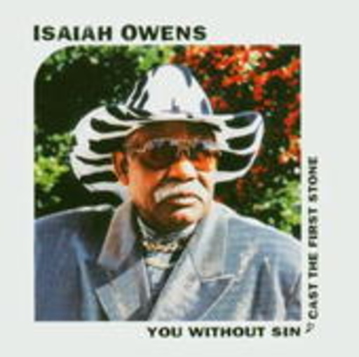 Isaiah Owens – You Without Sin Cast The First Stone