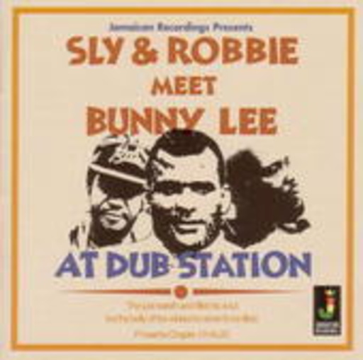 Sly & Robby – Meet Bunny Lee At Dub Station