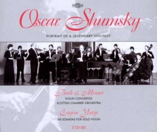 Oscar Shumsky – Portrait Of A Legendary Violinist