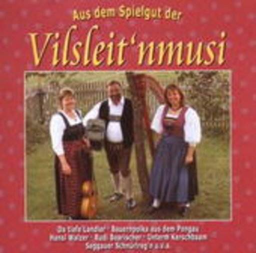 Vilsleit'nmusi – Aus dem Spielgut...