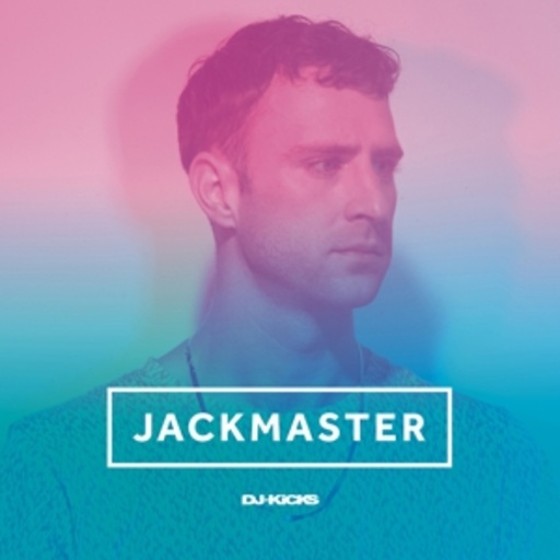 Jackmaster – DJ Kicks