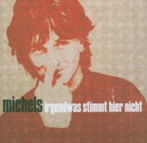 Michels – Irgendwas stimmt hier nicht