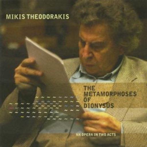Mikis Theodorakis – The Metamorphoses Of Dionysus - An Opera In Two Acts