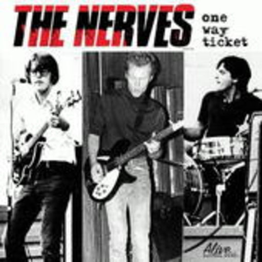 The Nerves – One Way Ticket