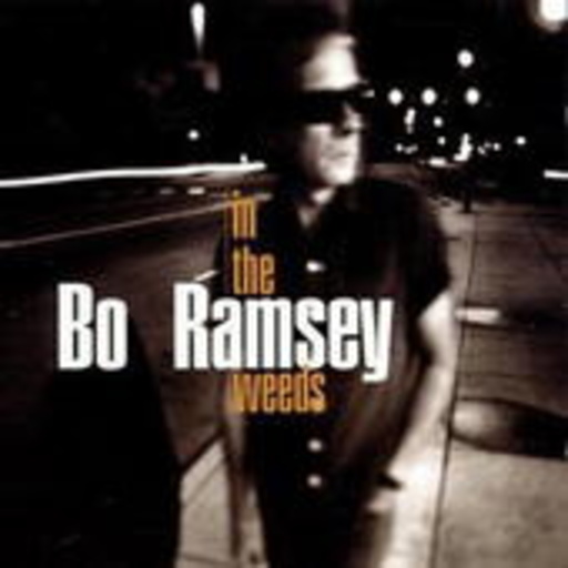 Bo Ramsey – In The Weeds