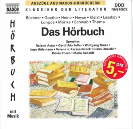 Astor/Feller/Hinze/Hülsmann/Kressenbrock/Obalski – Das Hörbuch - Klassiker der Literatur (Auszüge aus Naxos Hörbüchern)