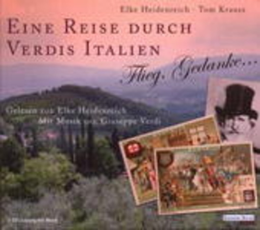 Elke Heidenreich – Flieg, Gedanke... Eine Reise durch Verdis Italien