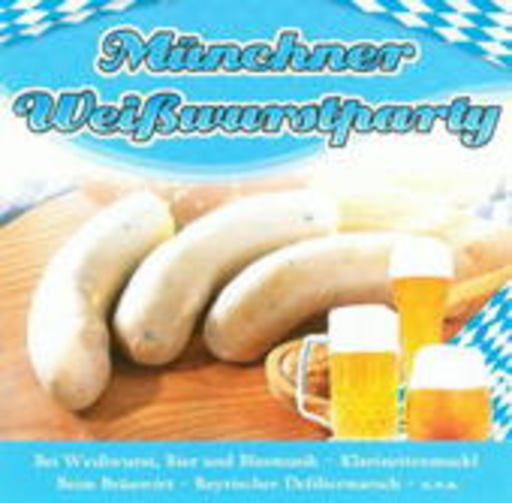 Diverse – Münchner Weisswurtsparty