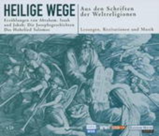 Diverse – Heilige Wege - Aus den Schriften der Weltreligionen - Erzählungen von Abraham ..