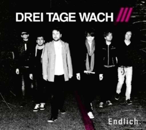 Drei Tage Wach /// – Endlich