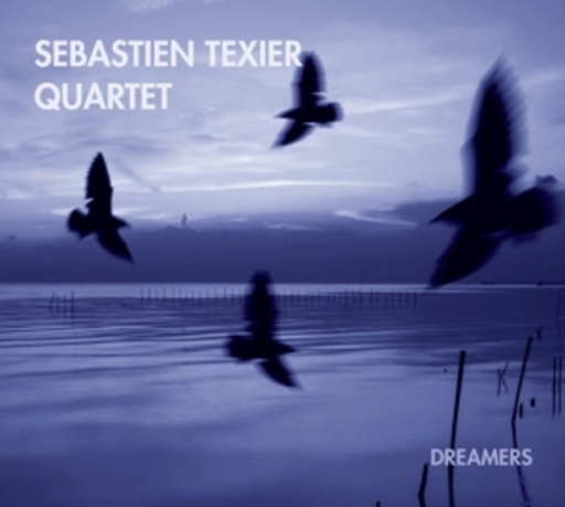 Sébastien Texier Quartet – Dreamers