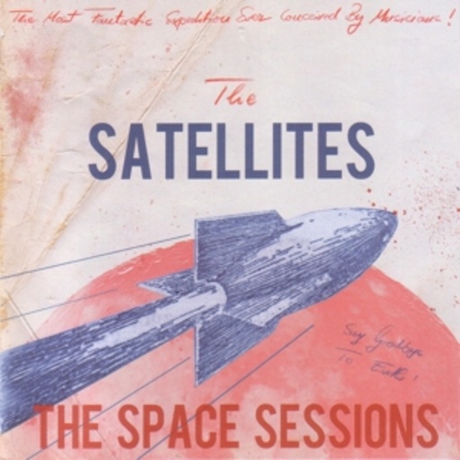The Satellites – The Space Sessions