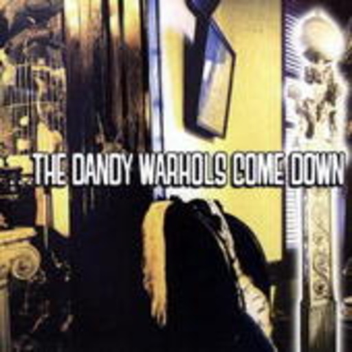 The Dandy Warhols – The Dandy Warhols Come Down