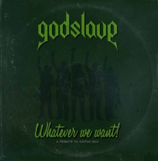 Godslave – Whatever We Want