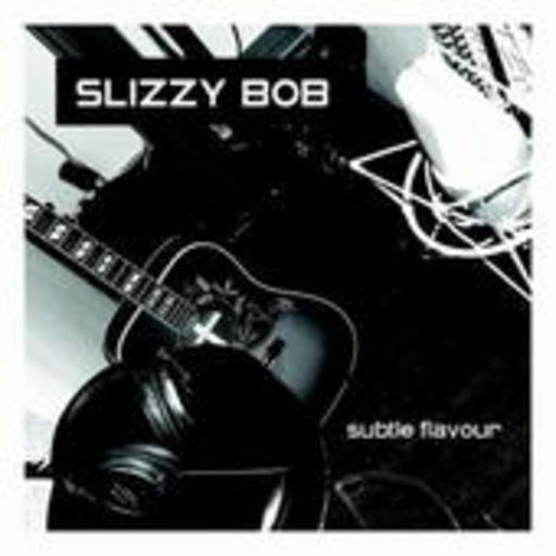 Slizzy Bob – Subtle Flavour