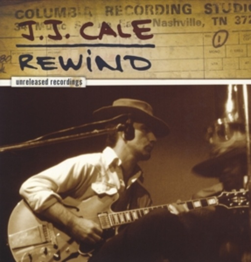 J.J. Cale – Rewind - The Unreleased Recordings